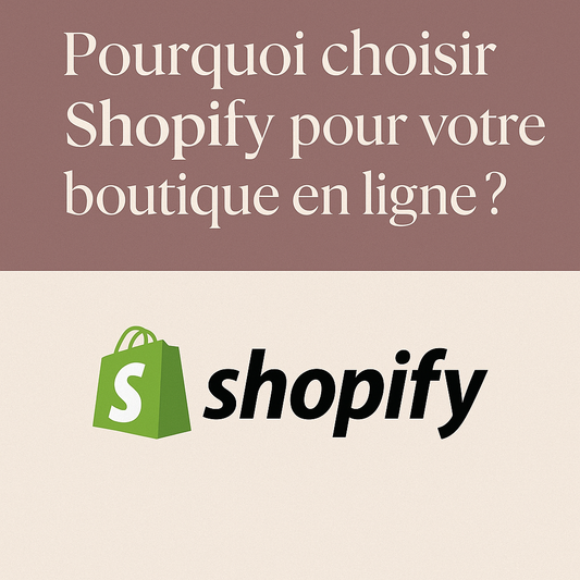 Pourquoi choisir Shopify pour votre boutique en ligne